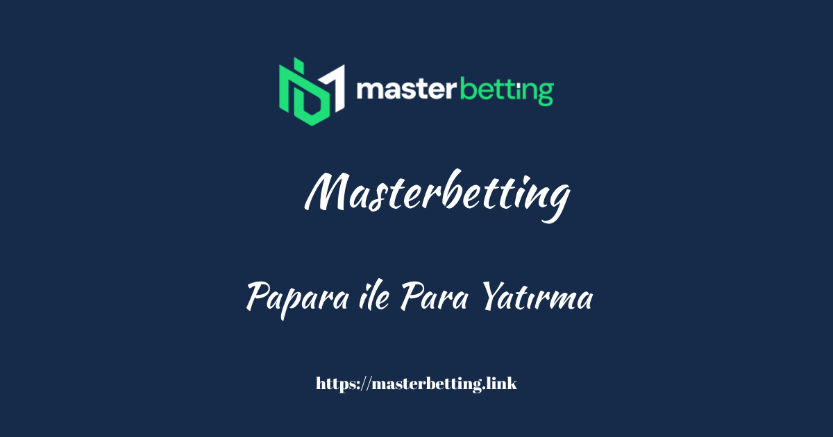 Masterbetting Papara İ̇le Para Yatırma